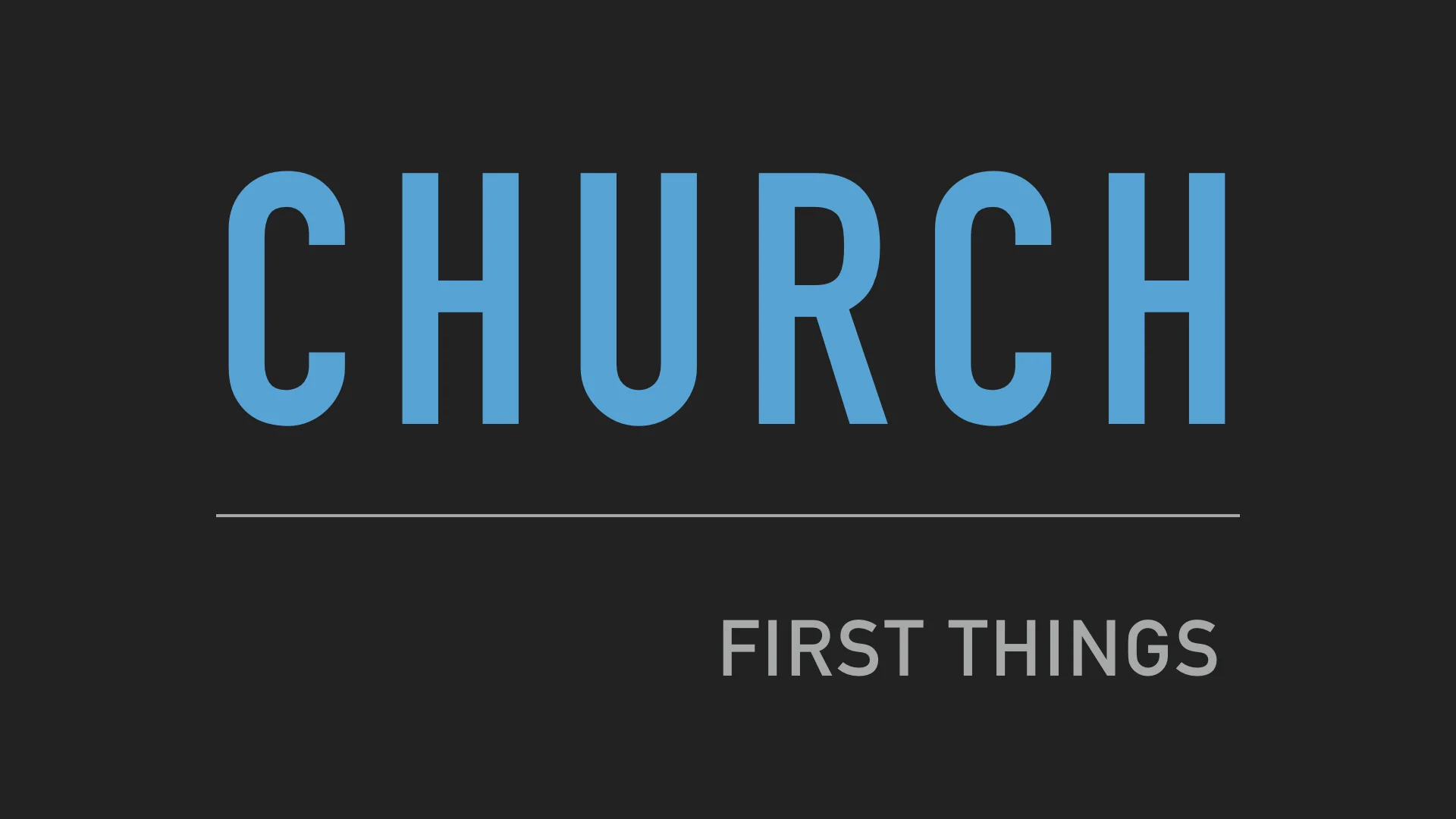 First Things - Church WIDE.001.jpeg