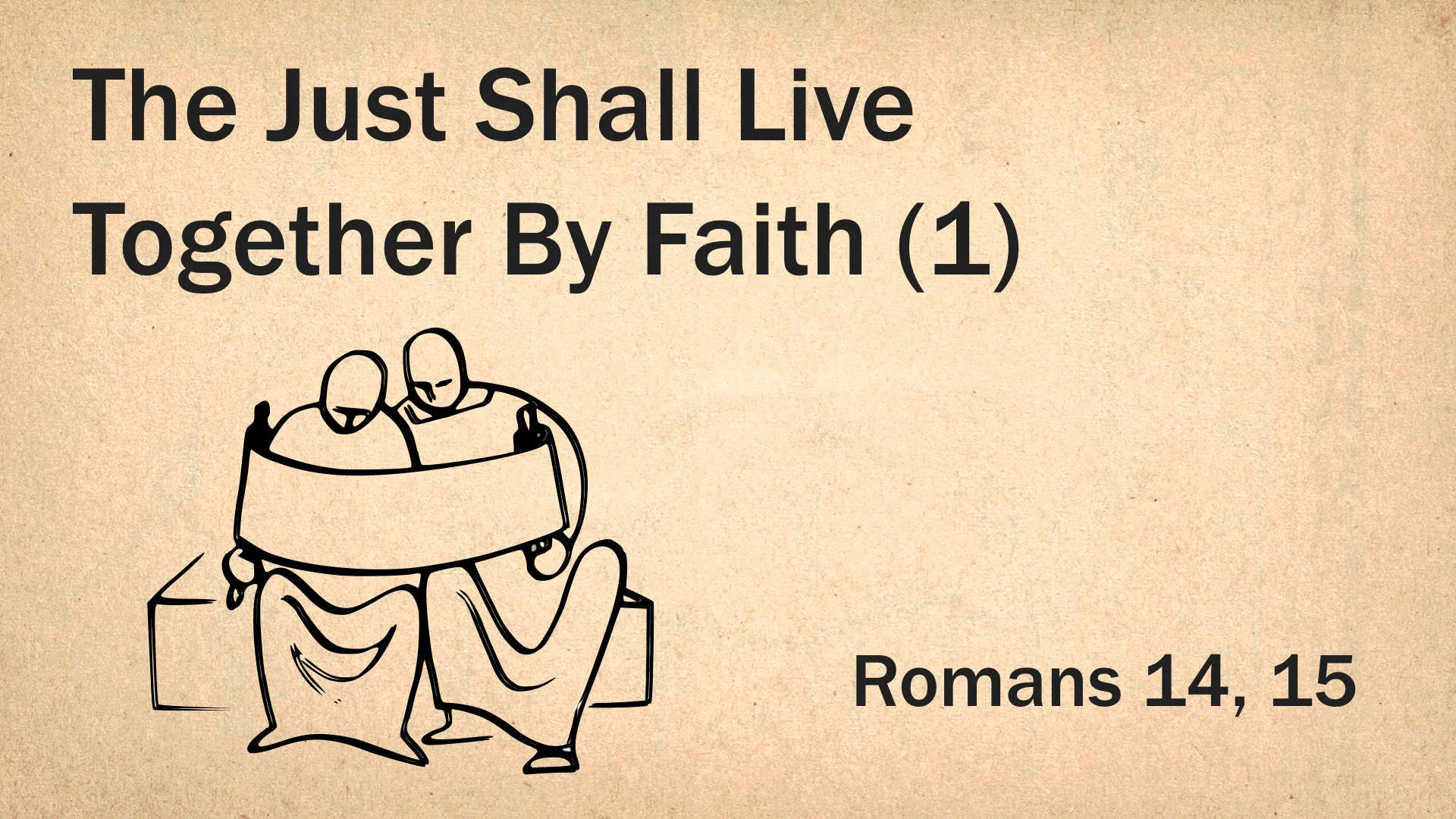 45 Romans 14 - The Just Shall Live Together (1) WIDE.jpeg