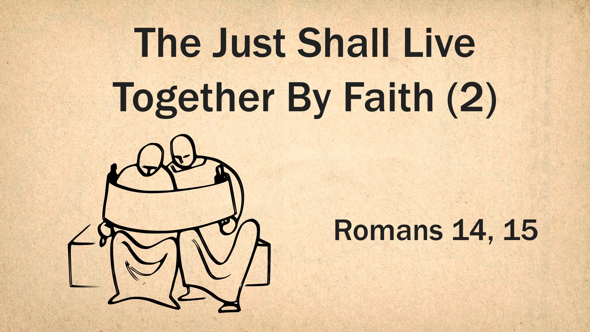 Romans 15 (1) - The Just Shall Live Together By Faith (2) WIDE.jpeg