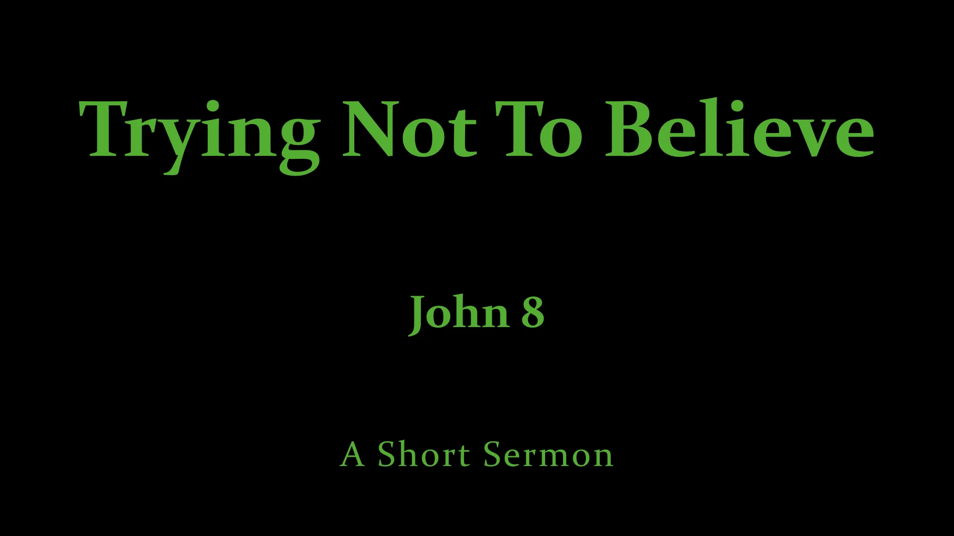 Trying Not To Believe - Jn. 8.jpeg