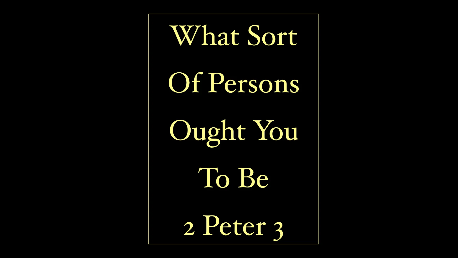 What Sort Of Persons Ought You To Be WIDE.001.jpeg