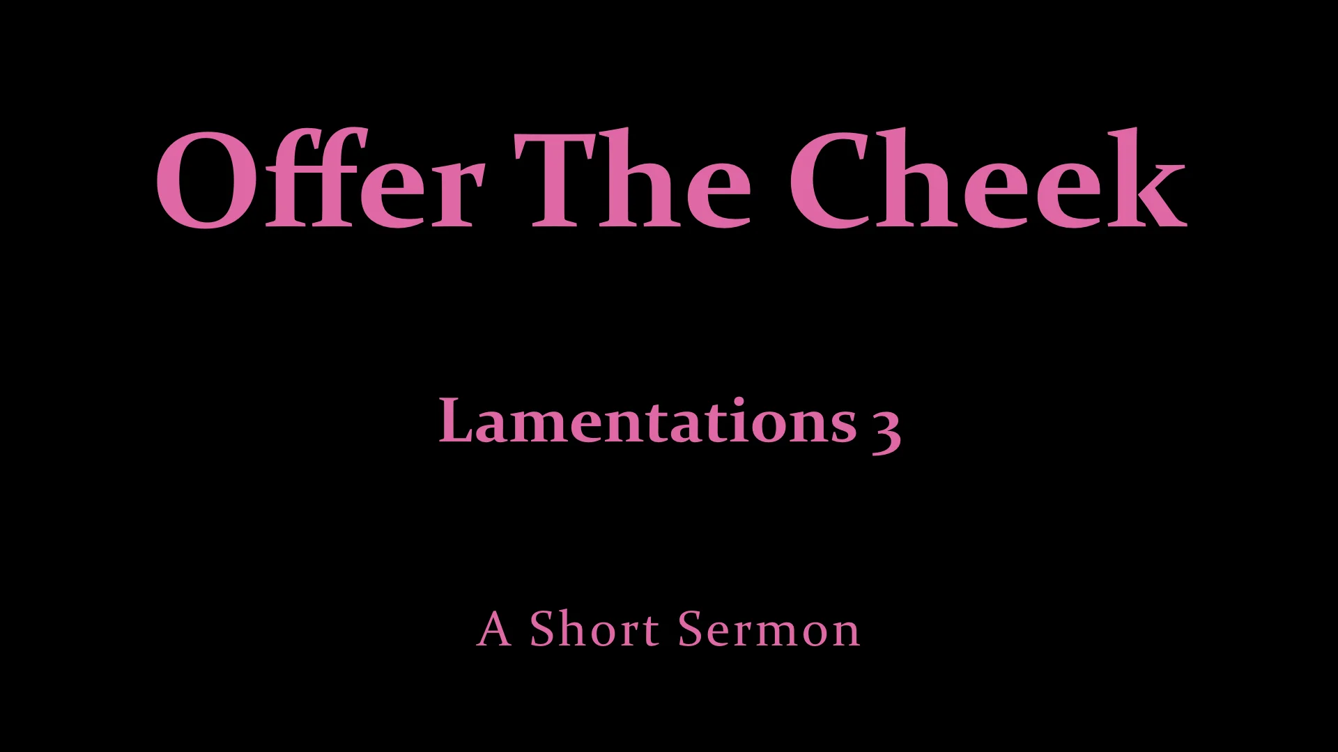 Offer The Cheek - Lamentations 3 - A Short Sermon.jpeg