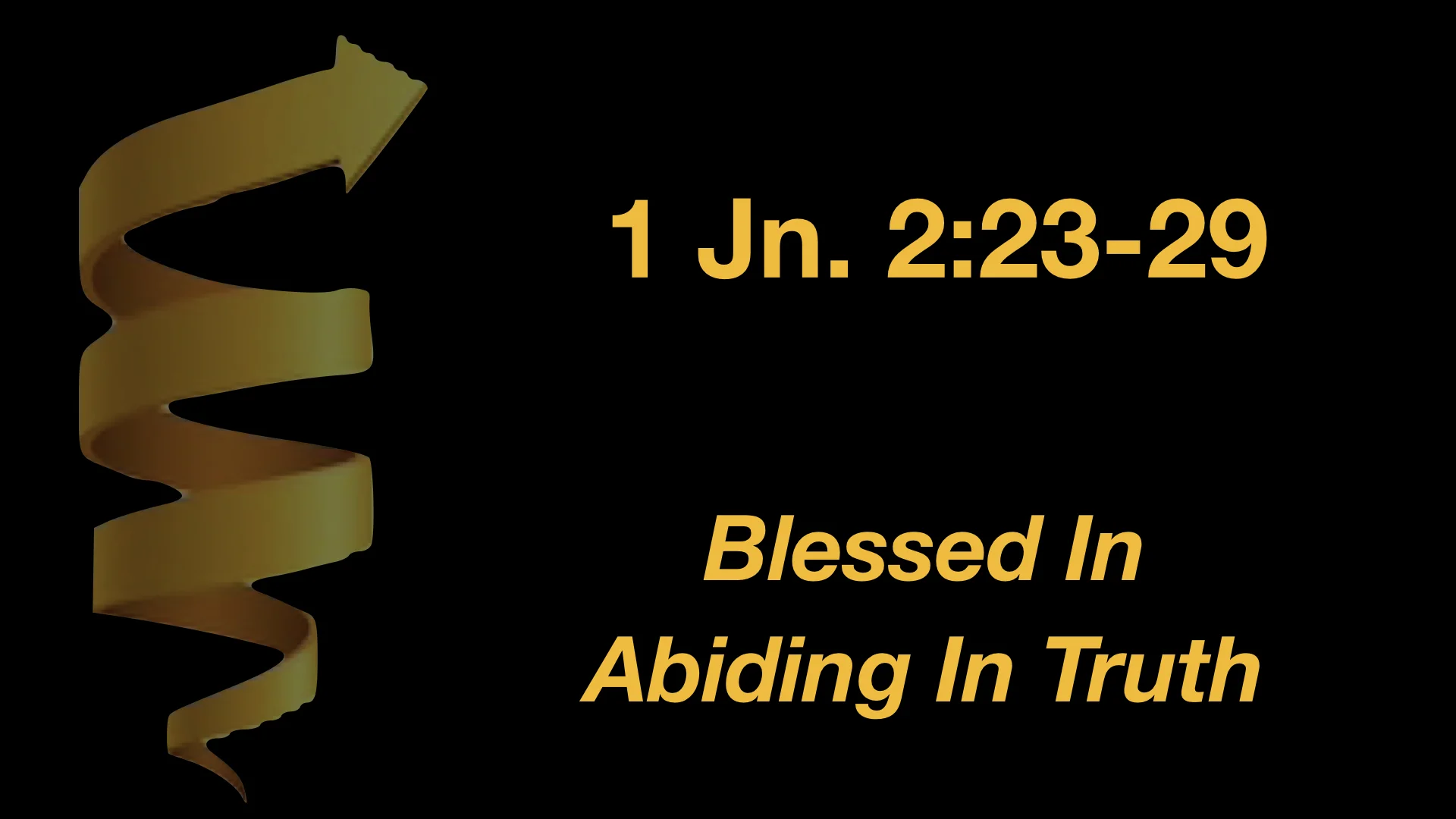1 John 2;2-29 Blessed In Abiding In Truth WIDE.jpeg