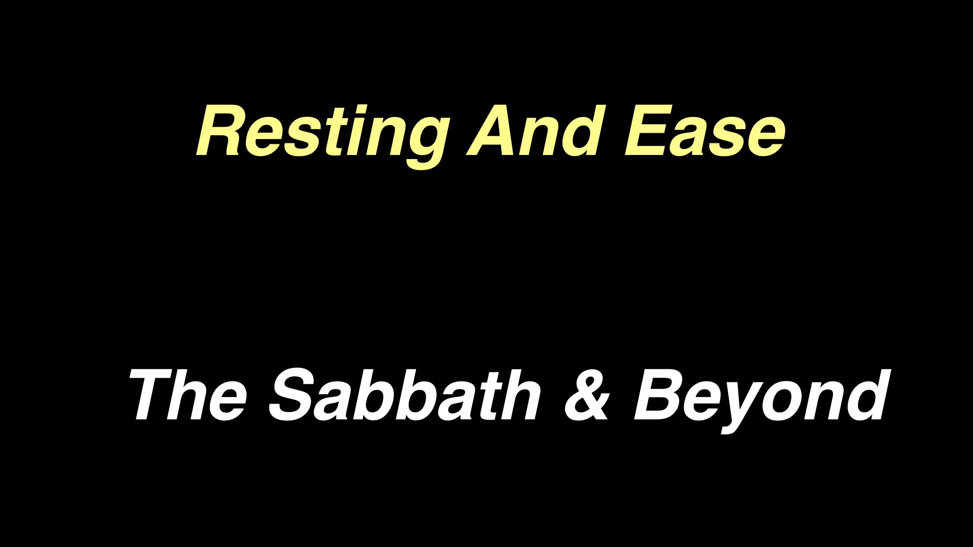 Resting And Ease - The Sabbath & Beyond WIDE.001.jpeg