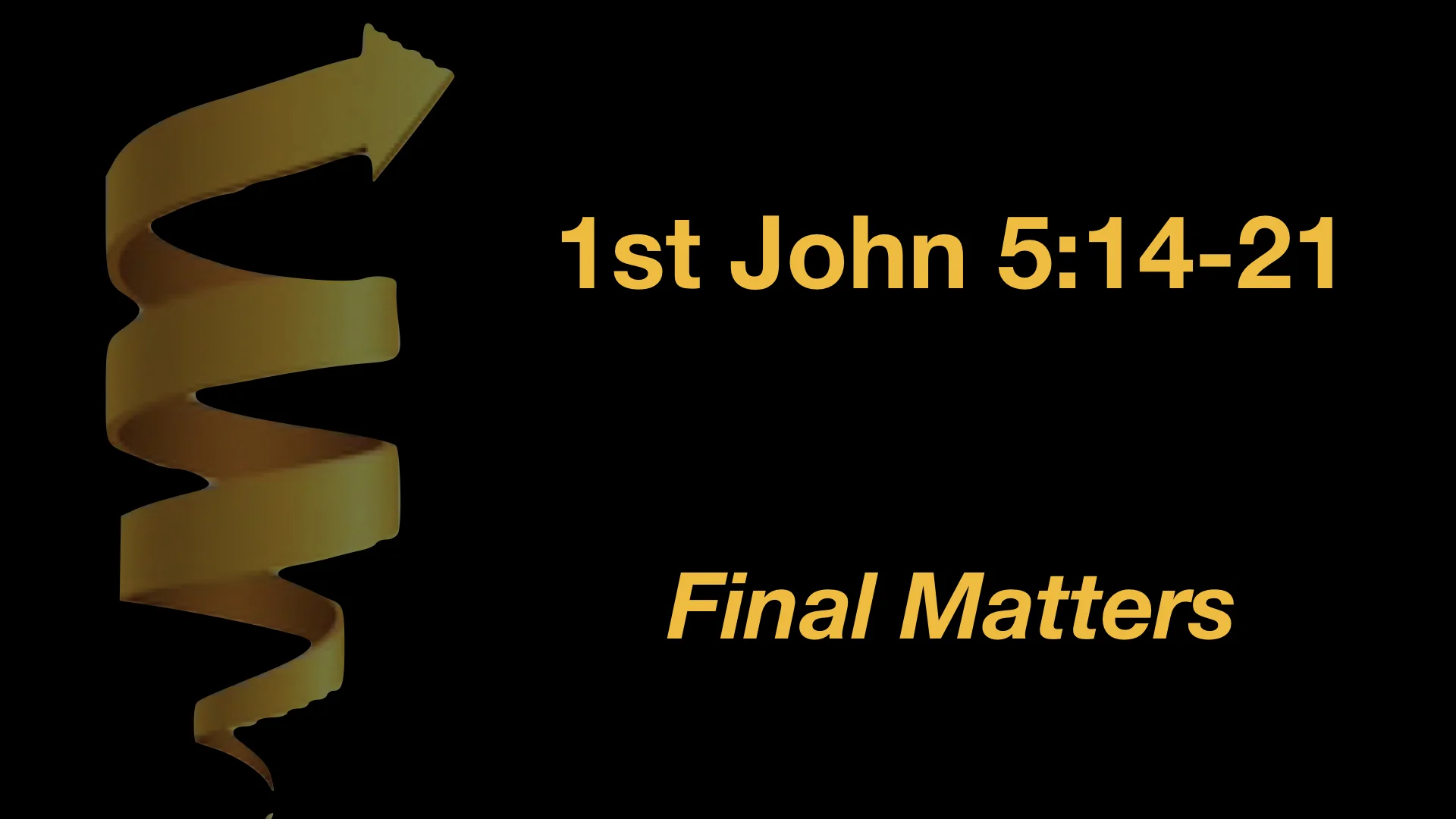 1 John 5;14-21 Final Matters - WIDE.jpeg