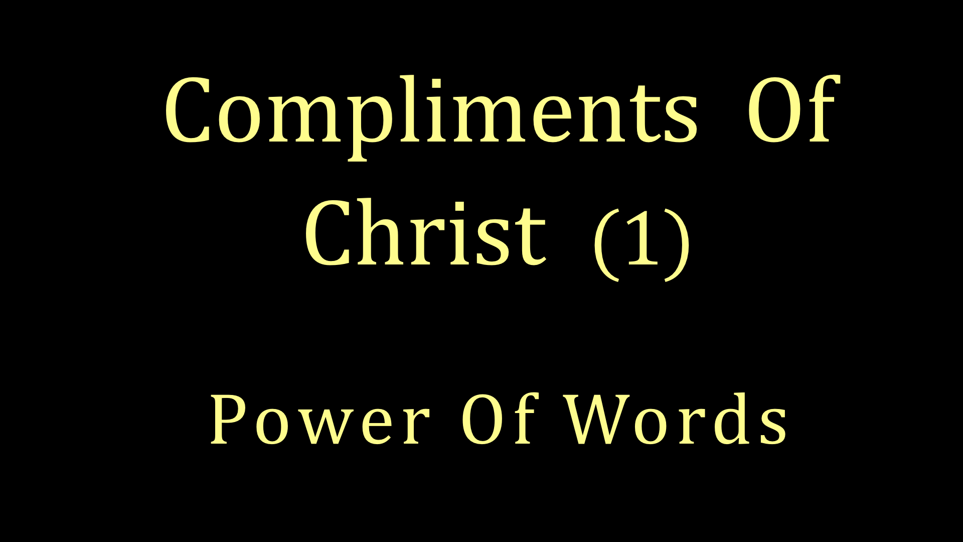 Compliments of Christ 1 - Power Of Words WIDE.jpeg