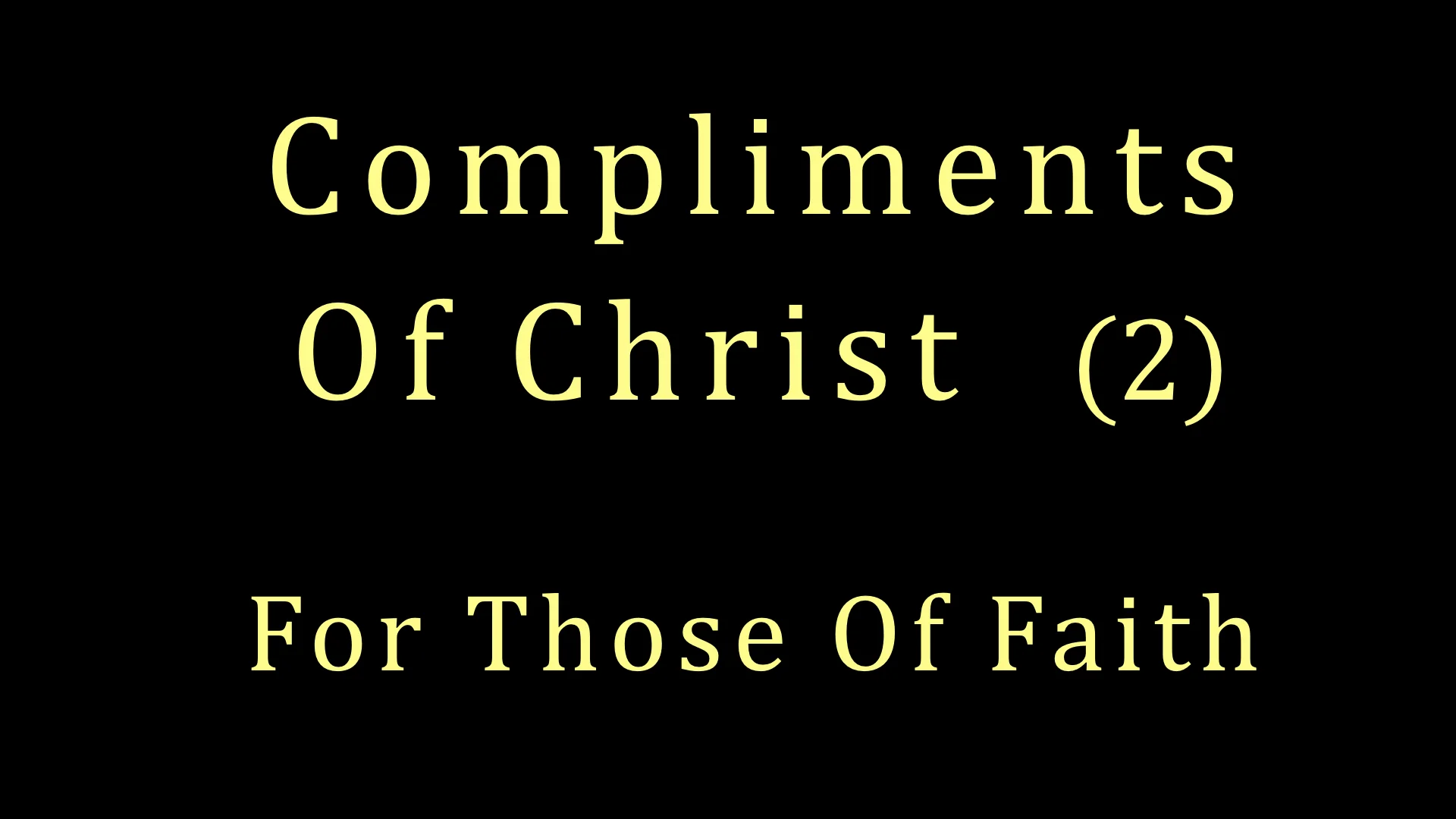 Compliments of Christ 2 - For Those Of Faith WIDE.jpeg
