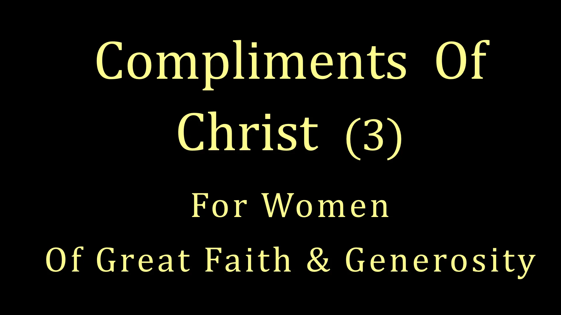 Compliments of Christ 3 - For Women Of Great Faith & Generosity WIDE.001.jpeg