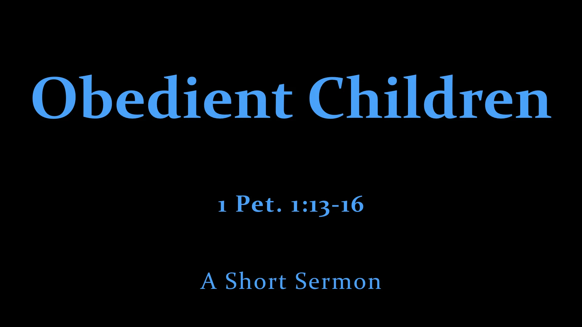 1 Pet. 1;13-16 Obedient Children.jpeg