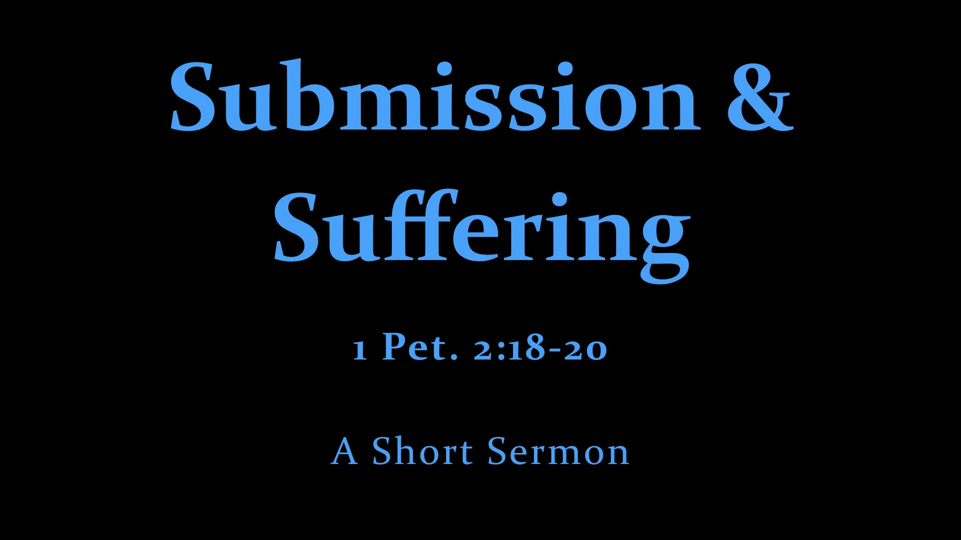 1 Pet. 2;18-20 Submission and Suffering.jpeg