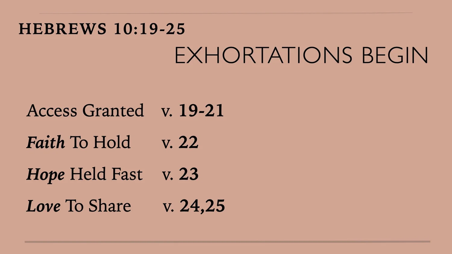 Hebrews (18) Ch. 10:19-25 Exhortations Begin