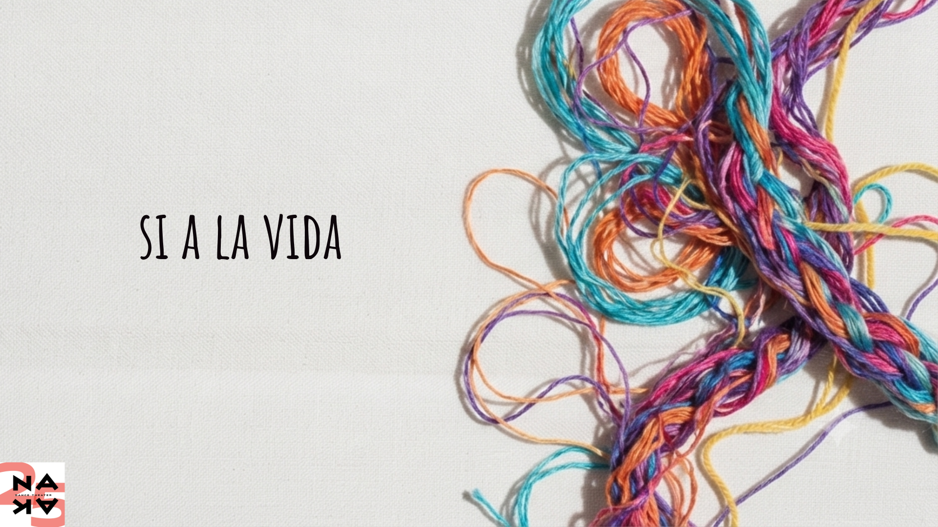 "Si a la vida". Colorful braided thread.