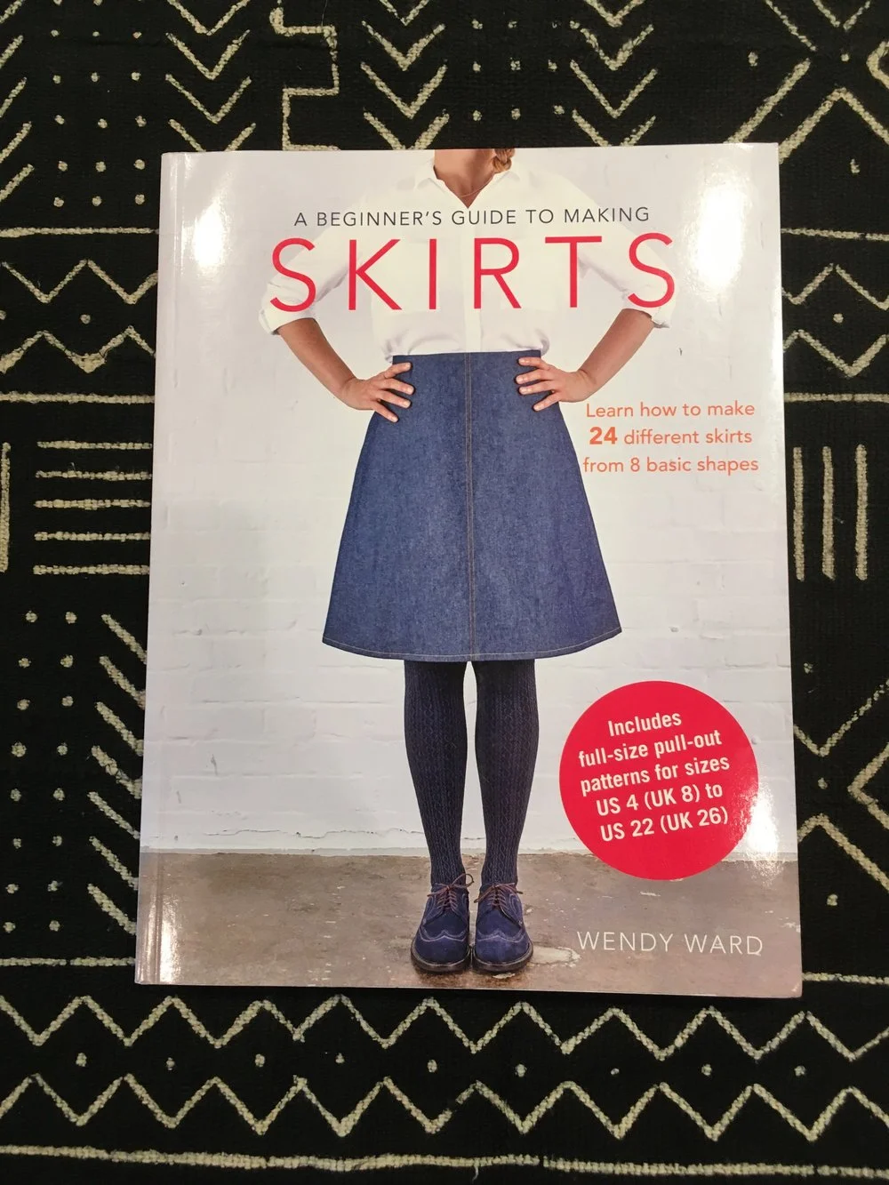 A Beginner's Guide to Sewing Skirts by Wendy Ward 