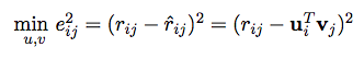Want to find u and v such that the squared error is minimized.