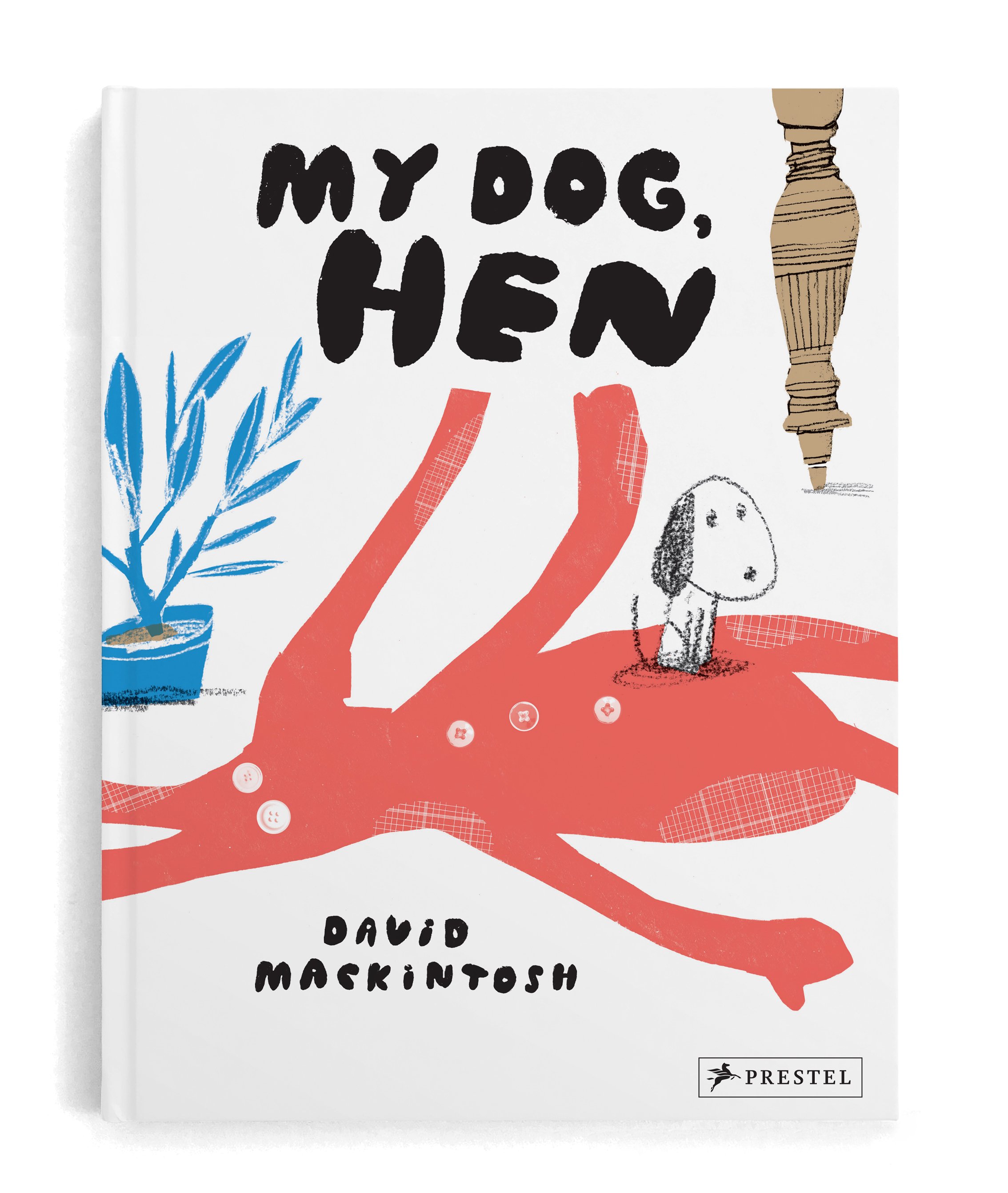 My Dog, Hen by David Mackintosh