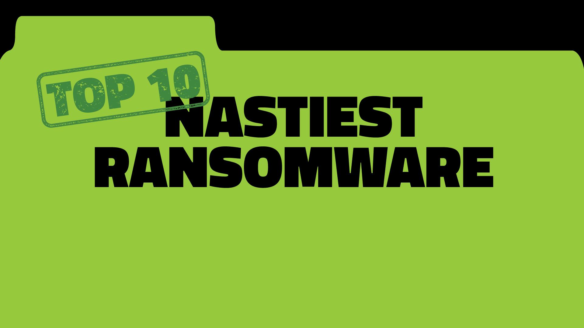  Webroot's Top 10 Nastiest Ransomware of 2017. Client: Webroot  CD: Pete Buhler, SHIFT Communications    