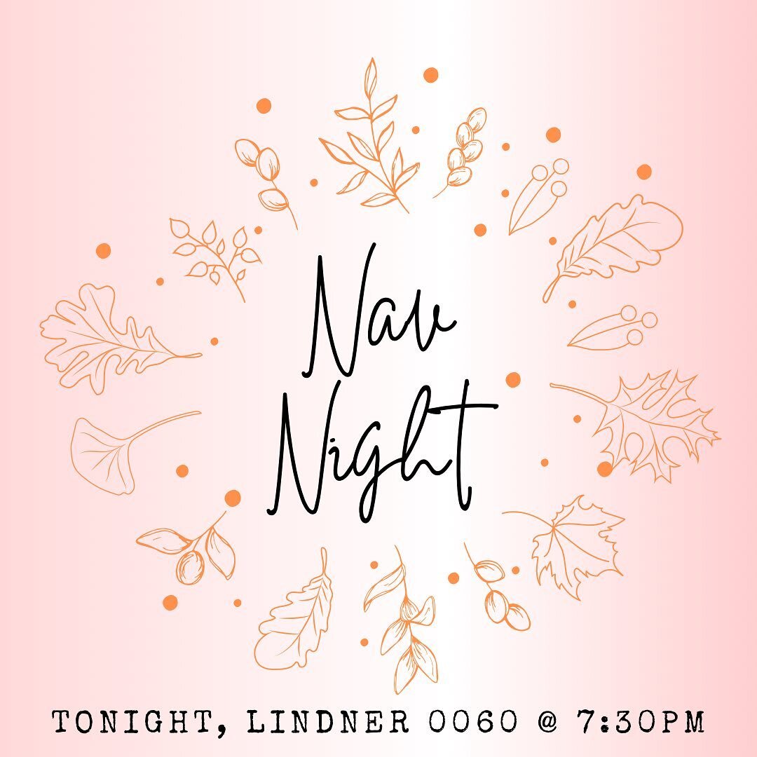 Thank goodness it&rsquo;s finally starting to feel more like fall 🍁 and thank goodness it&rsquo;s Nav Night! 
Same time, same place, we can&rsquo;t wait to see you there :)
We will also be giving away a target gift card tonight - be there for a chan