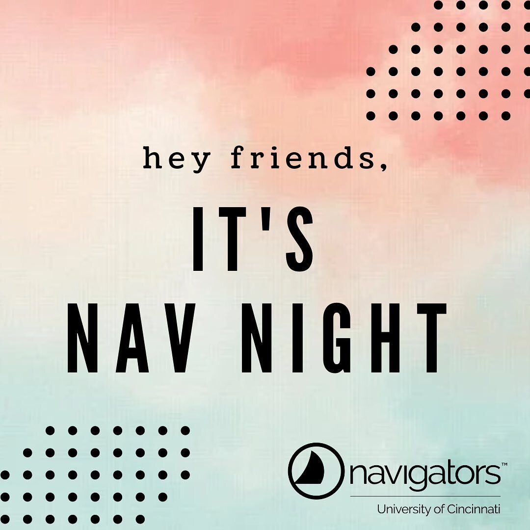 Happy Thursday - it&rsquo;s Nav Night! 
We&rsquo;ll be meeting in Lindner 0060 at 7:30pm. Bring a friend, we can&rsquo;t wait to see you there! 
We will also be having sign ups for Fall Weekend tonight 🍁
(If you&rsquo;re a Bengals fan, don&rsquo;t w