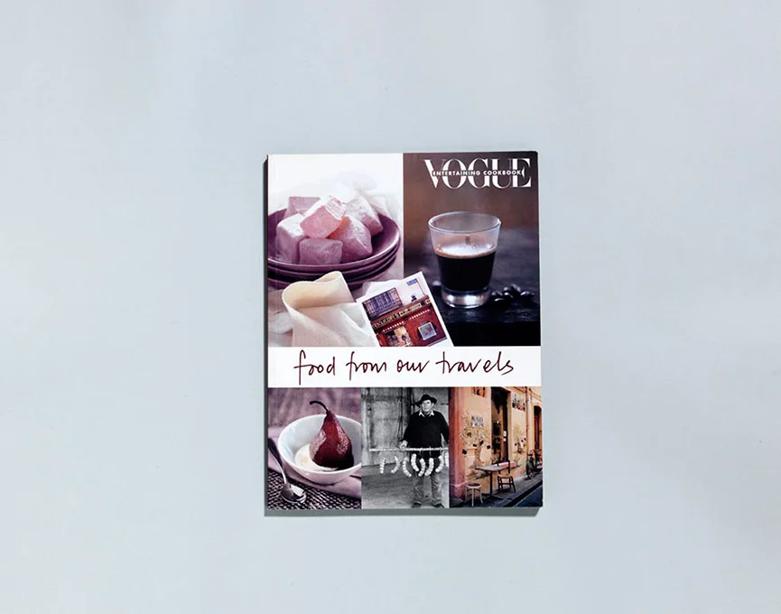 DESIGNED : Food from Our travels Published by Vogue Living