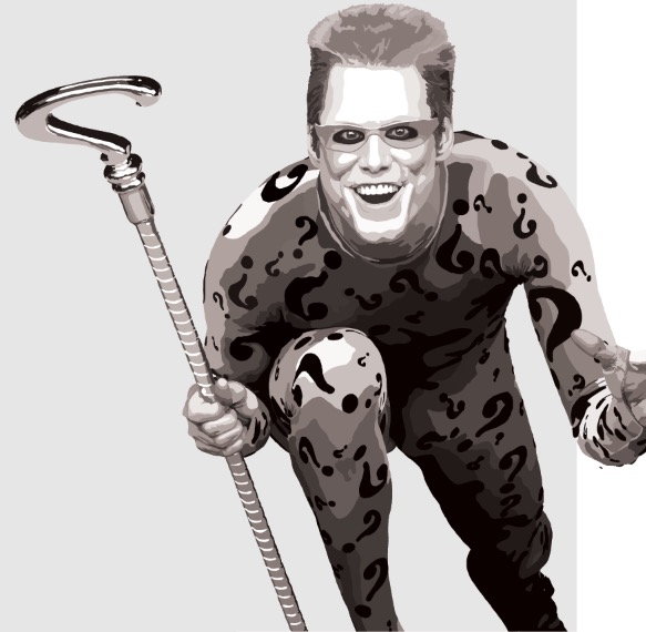 THE RIDDLER, FROM ONE OF TWO BATMAN MOVIES WE'D ALL LIKE TO FORGET.