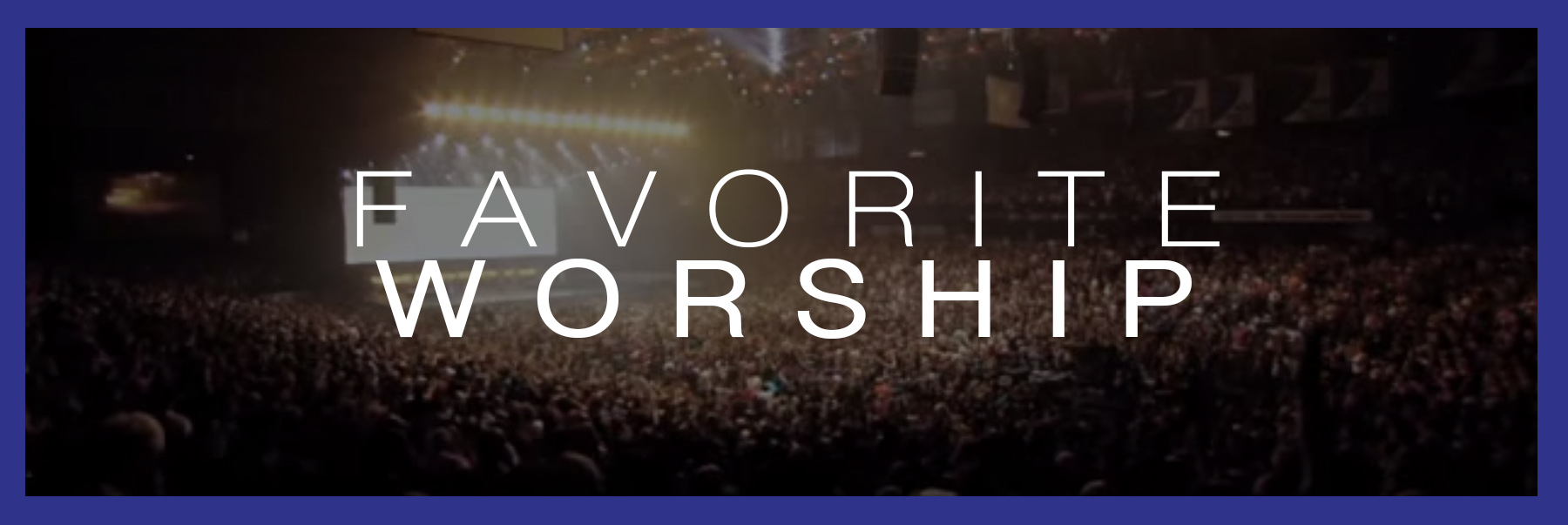 favorite worship.jpg