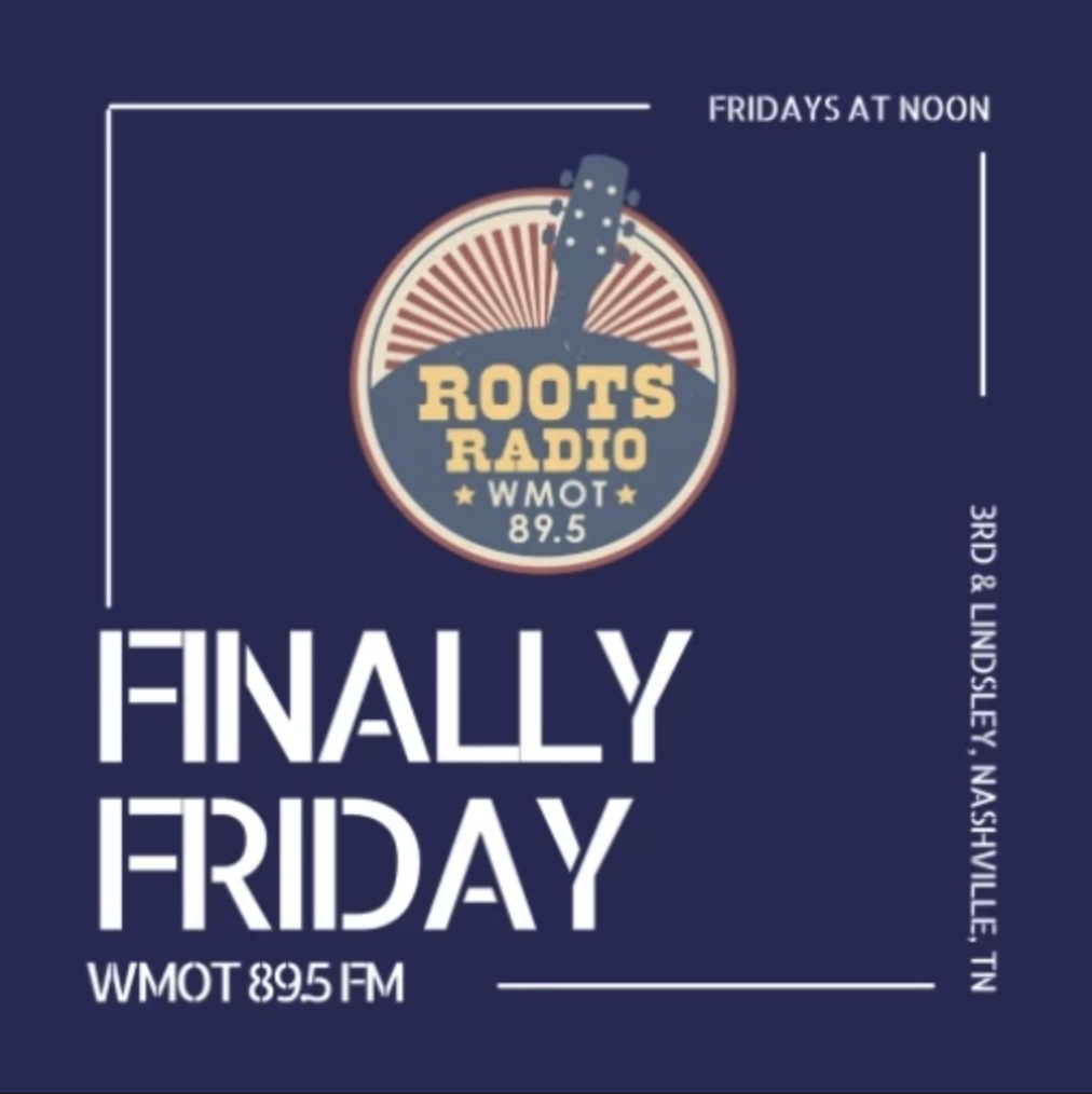 WMOT FINALLY FRIDAY AT 3RD &amp; LINDSLEY (NASHVILLE)