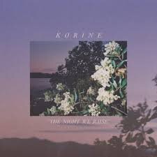 Korine - The Night We raise.jpg