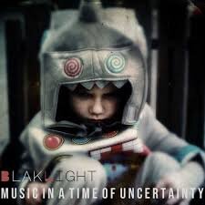 Blaklight - Music in a Time of Uncertainty.jpg