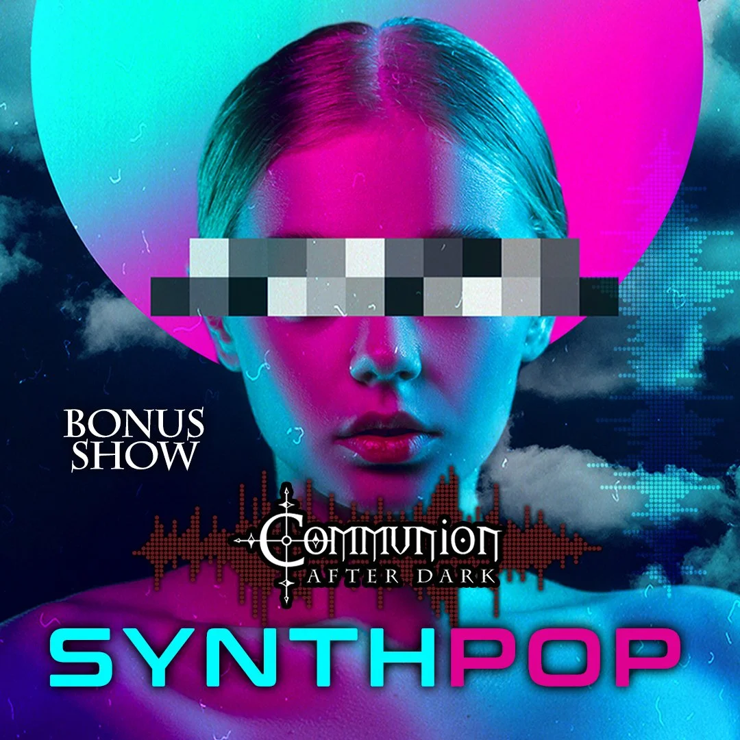 Communion After Dark Bonus Show: Synthpop