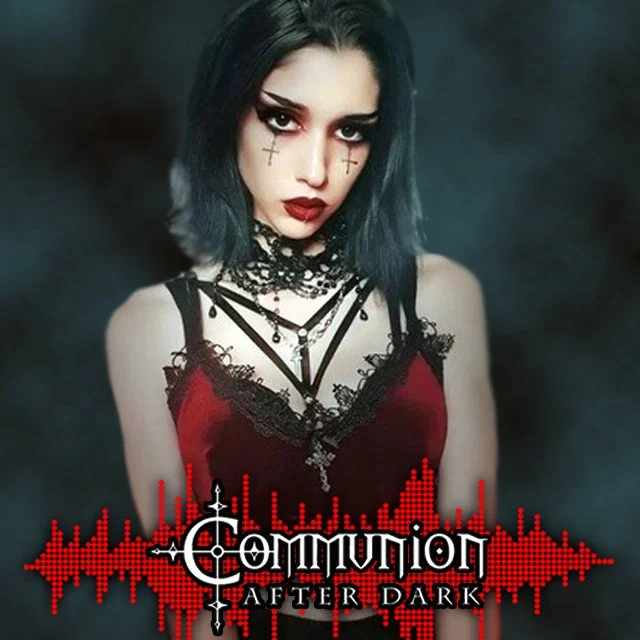 Communion After Dark  - March 3rd, 2024 Edition