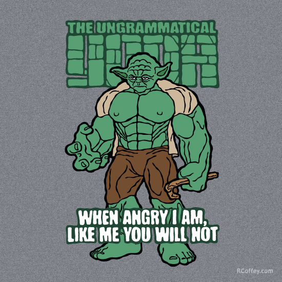  Yoda Hulk — "The Ungrammatical Yoda" by&nbsp; Randy Coffey  