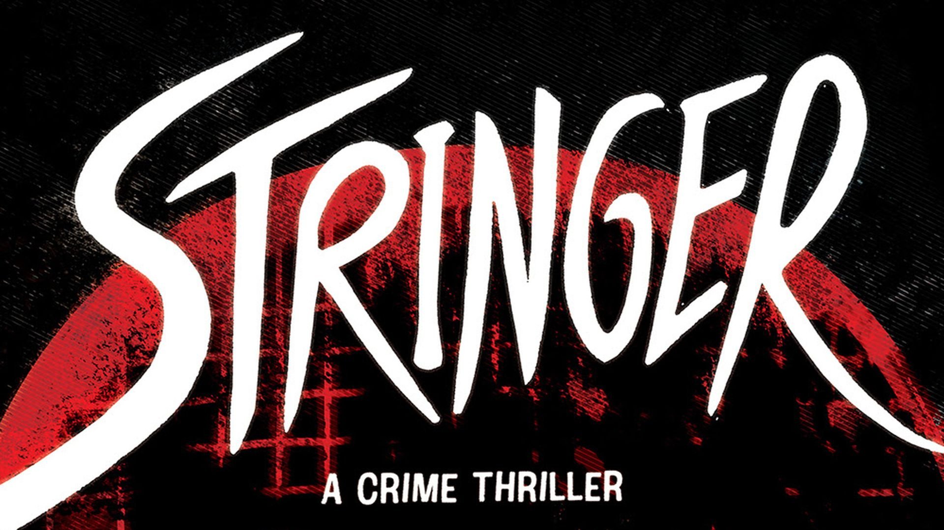 New crime thriller Graphic Novel STRINGER coming in April 2023 New crime thriller Graphic Novel STRINGER coming in April 2023