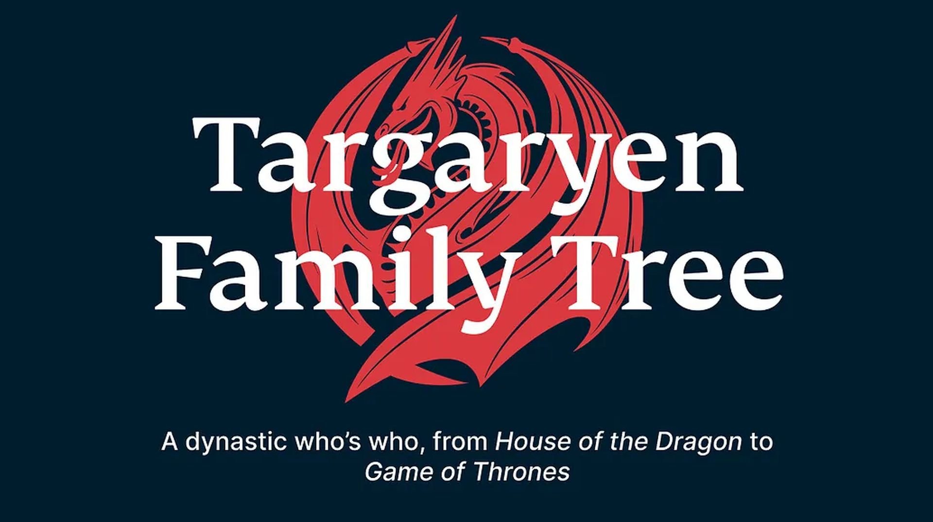 Fire and Blood: The (Spoiler-Free) Game of Thrones Family Tree