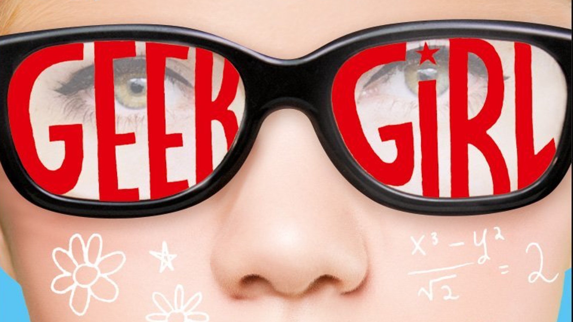Netflix Developing Series Adaptation of GEEK GIRL About an Awkward Teen Girl  Who is Thrust Into The World of Modeling — GeekTyrant