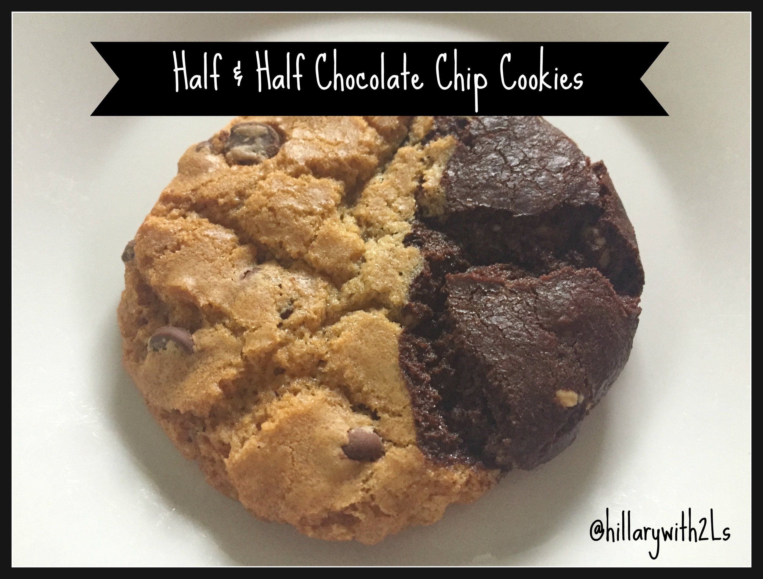 Half-n-Half Chocolate Chocolate Chip Cookies