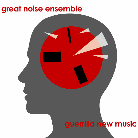 Great Noise Ensemble - Guerrilla New Music