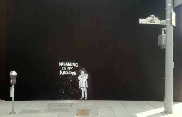 Dreaming is my religion.