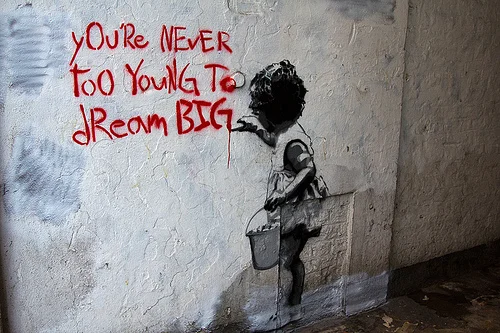 You're never too young to dream big.