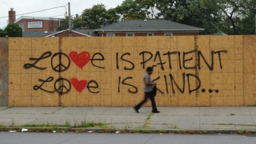 Love is patient, love is kind...