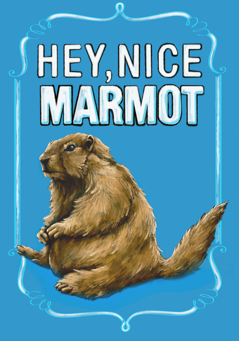  "Hey, nice marmot" from The Big Lebowski 