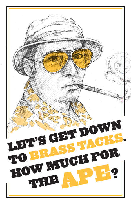 "Brass tacks" Hunter S. Thompson from Fear and Loathing in Las Vegas 