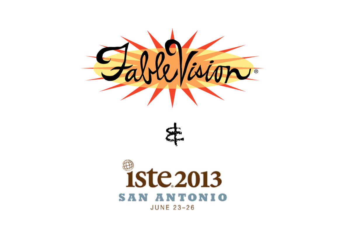 ISTE 2013: A FableVision Recap