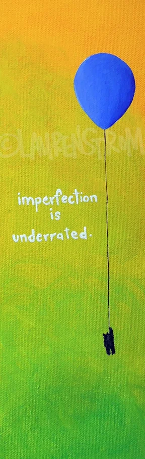 imperfection is underrated