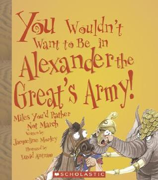 Books You Wouldn't Want to Be in Alexander the Great's Army.jpg