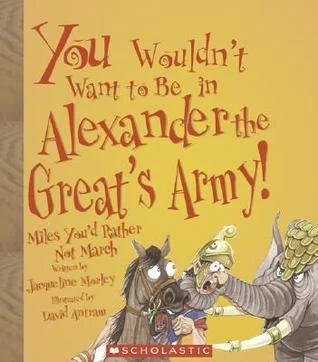 Books You Wouldn't Want to Be In Alexander the Great's Army.jpg