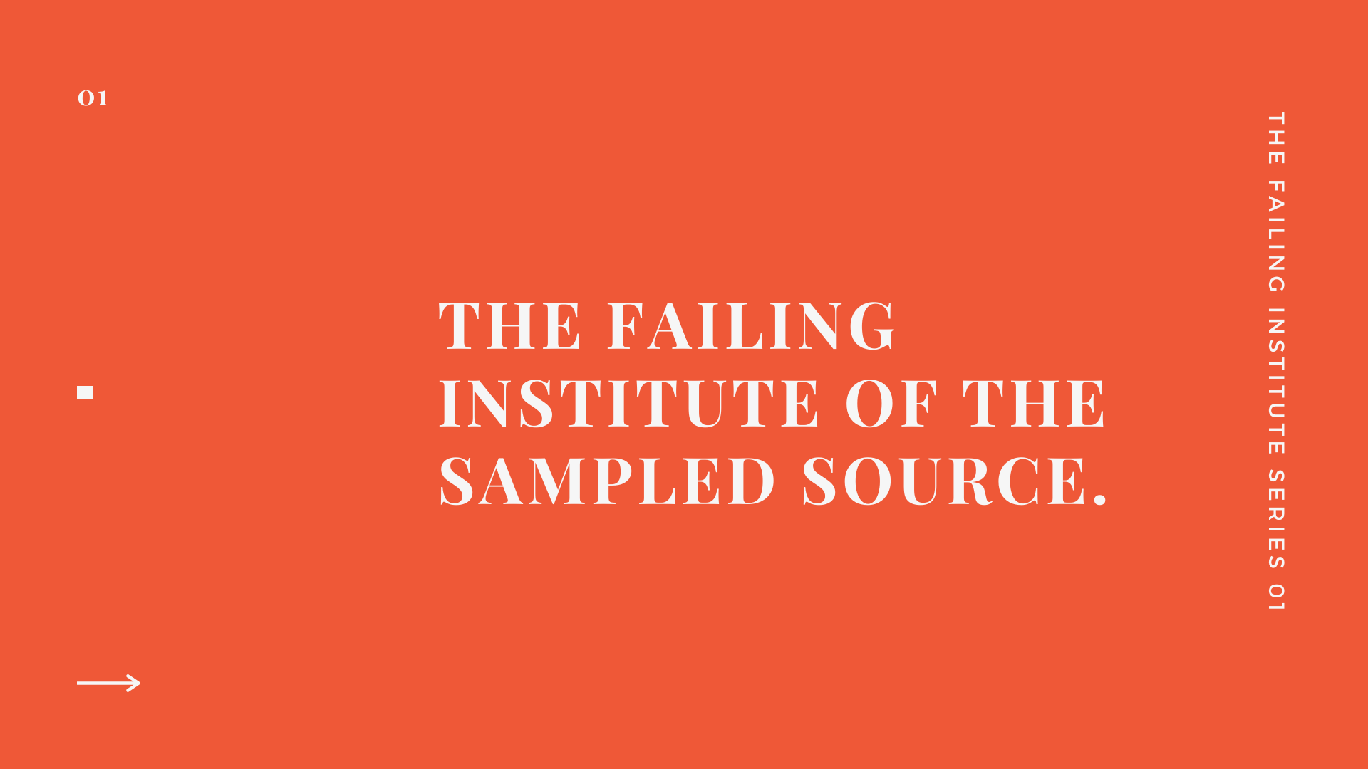 The Failing Institute of the Sampled Source.