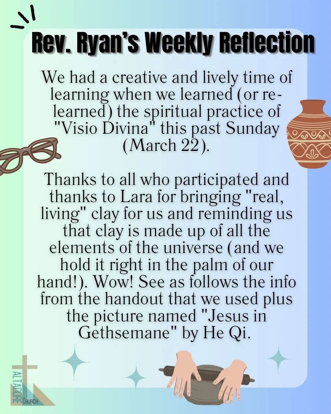 REV. RYAN&rsquo;S WEEKLY REFLECTION
We had a creative and lively time of learning when we learned (or re-learned) the spiritual practice of &ldquo;Visio Divina&rdquo; this past Sunday (March 22).
Thanks to all who participated and thanks to Lara for 