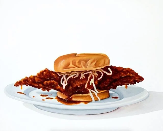 I could really go for one of these right about now...
&ldquo;Hot Chicken&rdquo;
Painted with the actual hot oil used in making the sandwich.