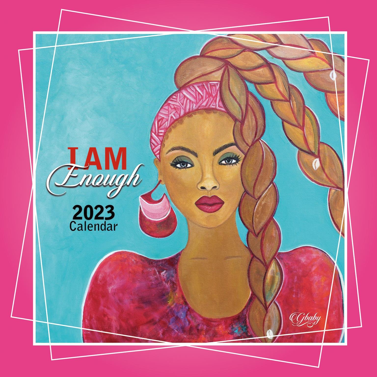 Gbaby_I AM Series 2023 Wall Calendar.jpeg