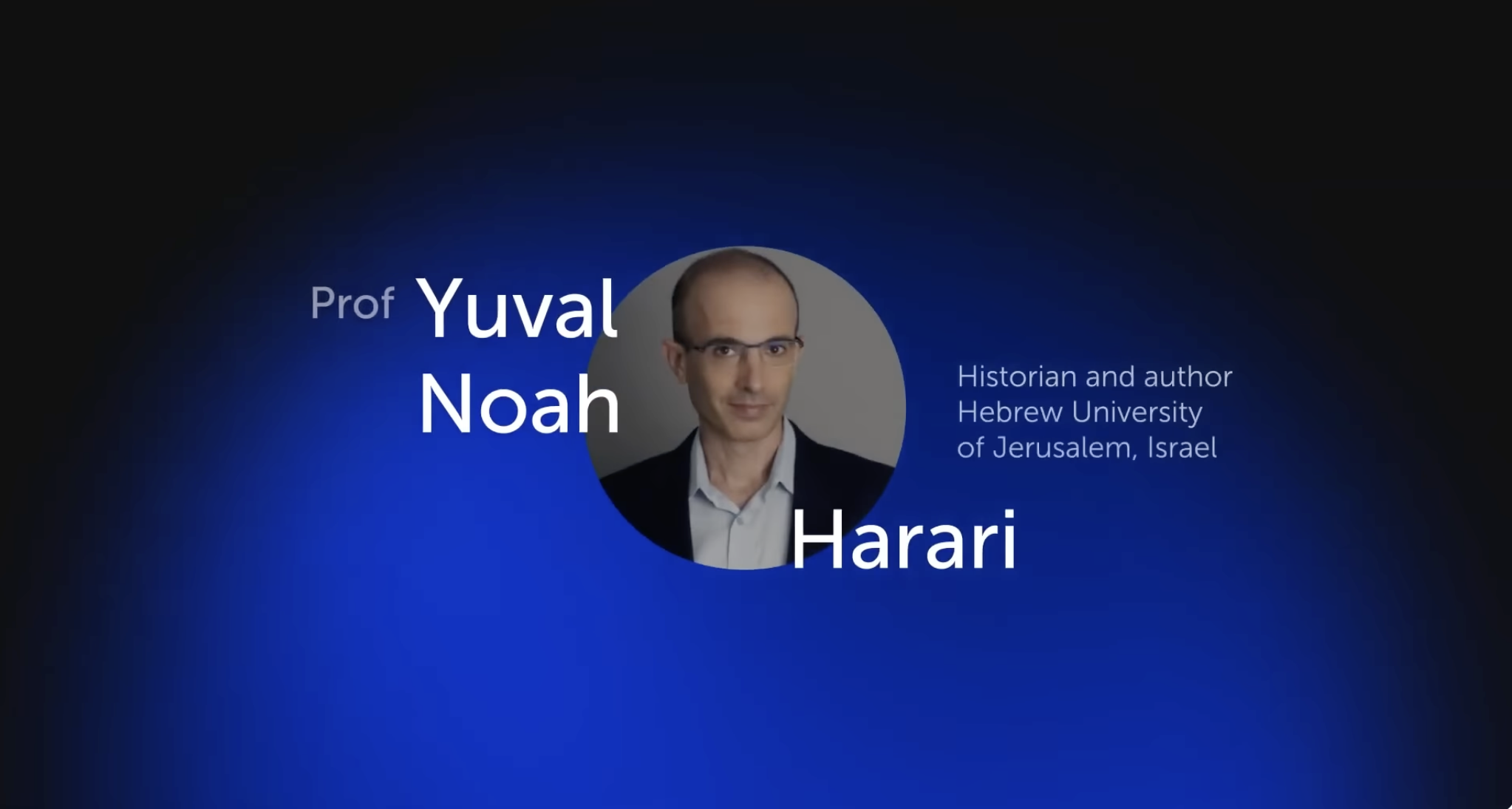 	Yuval Noah Harari YouTube Interview: Viewing + Discussion